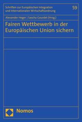 Heger / Gourdet |  Fairen Wettbewerb in der Europäischen Union sichern | eBook | Sack Fachmedien