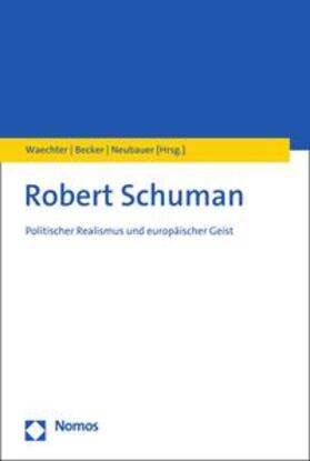 Waechter / Becker / Neubauer | Robert Schuman | E-Book | sack.de
