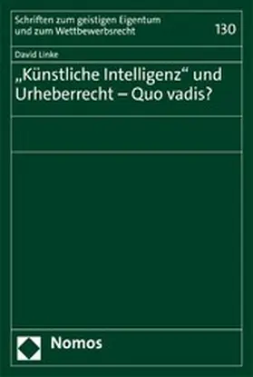 Linke |  "Künstliche Intelligenz" und Urheberrecht - Quo vadis? | eBook | Sack Fachmedien