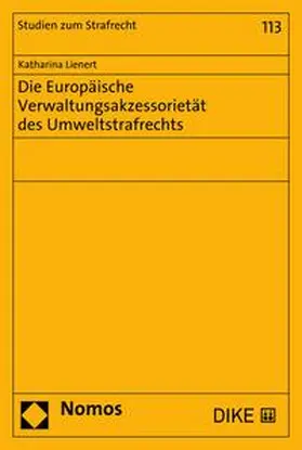 Lienert | Die Europäische Verwaltungsakzessorietät des Umweltstrafrechts | E-Book | sack.de