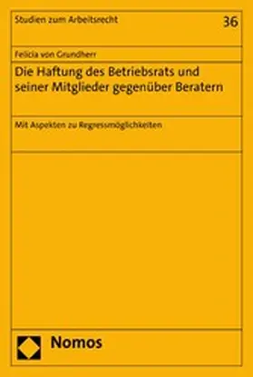 Grundherr |  Die Haftung des Betriebsrats und seiner Mitglieder gegenüber Beratern | eBook | Sack Fachmedien