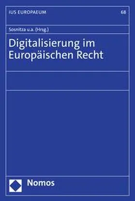 Sosnitza / Pache / Hilgendorf |  Digitalisierung im Europäischen Recht | eBook | Sack Fachmedien