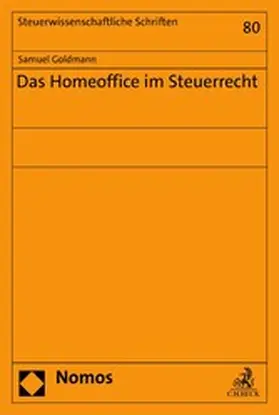 Goldmann |  Das Homeoffice im Steuerrecht | eBook | Sack Fachmedien