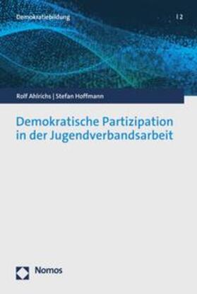 Ahlrichs / Hoffmann | Demokratische Partizipation in der Jugendverbandsarbeit | E-Book | sack.de