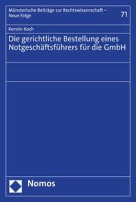 Koch |  Die gerichtliche Bestellung eines Notgeschäftsführers für die GmbH | eBook | Sack Fachmedien