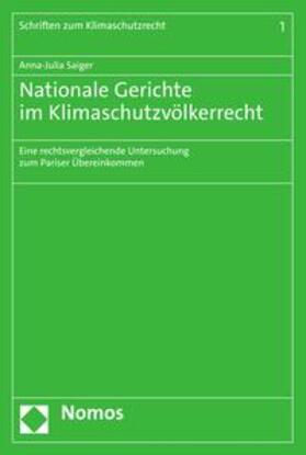 Saiger |  Nationale Gerichte im Klimaschutzvölkerrecht | eBook | Sack Fachmedien