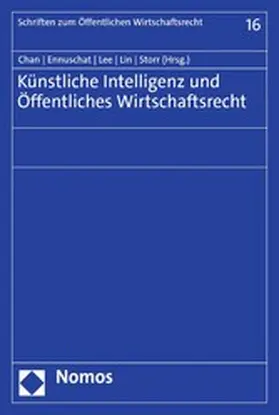 Chan / Ennuschat / Lee |  Künstliche Intelligenz und Öffentliches Wirtschaftsrecht | eBook | Sack Fachmedien