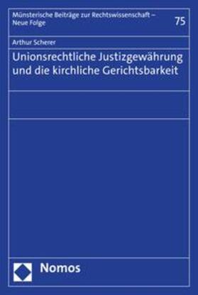 Scherer |  Unionsrechtliche Justizgewährung und die kirchliche Gerichtsbarkeit | eBook | Sack Fachmedien