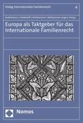 Budzikiewicz / Heiderhoff / Klinkhammer |  Europa als Taktgeber für das Internationale Familienrecht | eBook | Sack Fachmedien