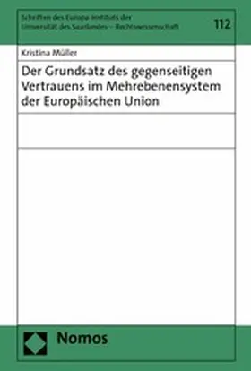 Müller |  Der Grundsatz des gegenseitigen Vertrauens im Mehrebenensystem der Europäischen Union | eBook | Sack Fachmedien
