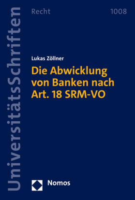 Zöllner | Die Abwicklung von Banken nach Art. 18 SRM-VO | E-Book | sack.de