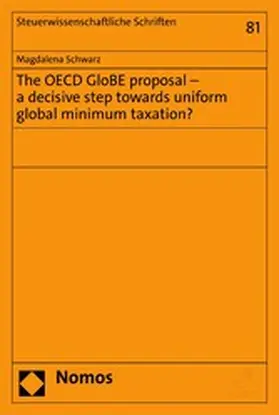 Schwarz | The OECD GloBE proposal – a decisive step towards uniform global minimum taxation? | E-Book | www.sack.de