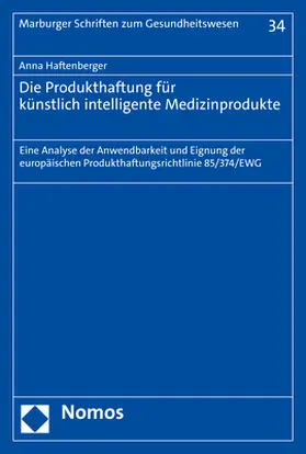 Haftenberger |  Die Produkthaftung für künstlich intelligente Medizinprodukte | eBook | Sack Fachmedien