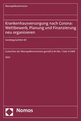 Monopolkommission |  Krankenhausversorgung nach Corona: Wettbewerb, Planung und Finanzierung neu organisieren | eBook | Sack Fachmedien