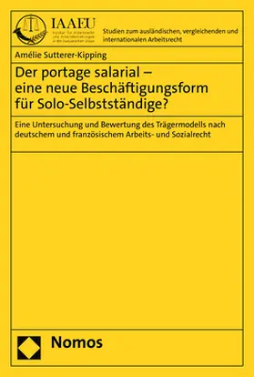 Sutterer-Kipping | Der portage salarial – eine neue Beschäftigungsform für Solo-Selbstständige? | E-Book | sack.de