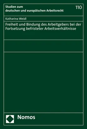 Weidl | Freiheit und Bindung des Arbeitgebers bei der Fortsetzung befristeter Arbeitsverhältnisse | E-Book | sack.de