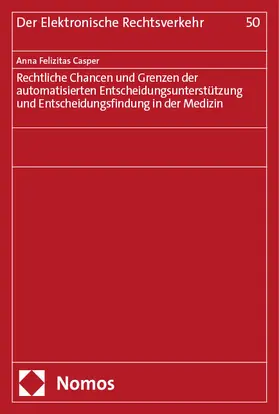 Casper |  Rechtliche Chancen und Grenzen der automatisierten Entscheidungsunterstützung und Entscheidungsfindung in der Medizin | eBook | Sack Fachmedien
