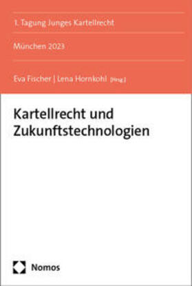 Fischer / Hornkohl |  Kartellrecht und Zukunftstechnologien | eBook | Sack Fachmedien