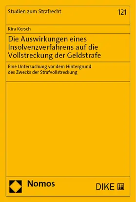 Kersch |  Die Auswirkungen eines Insolvenzverfahrens auf die Vollstreckung der Geldstrafe | eBook | Sack Fachmedien