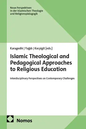 Karagedik / Yagdi / Kocyigit |  Islamic Theological and Pedagogical Approaches to Religious Education | eBook | Sack Fachmedien