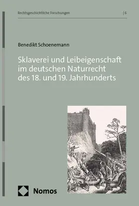 Schoenemann |  Sklaverei und Leibeigenschaft im deutschen Naturrecht des 18. und 19. Jahrhunderts | eBook | Sack Fachmedien