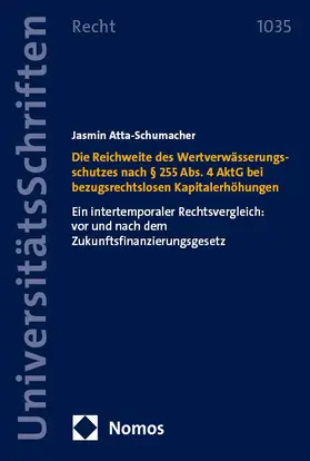 Atta-Schumacher |  Die Reichweite des Wertverwässerungsschutzes nach § 255 Abs. 4 AktG bei bezugsrechtslosen Kapitalerhöhungen | eBook | Sack Fachmedien