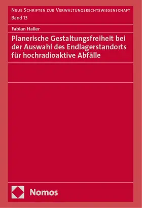 Haller |  Planerische Gestaltungsfreiheit bei der Auswahl des Endlagerstandorts für hochradioaktive Abfälle | eBook | Sack Fachmedien