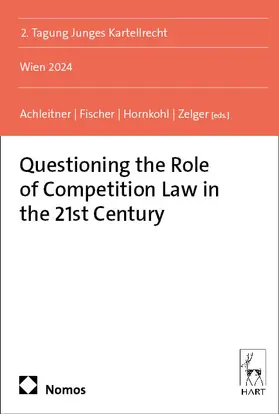 Achleitner / Fischer / Hornkohl |  Questioning the Role of Competition Law in the 21st Century | eBook | Sack Fachmedien