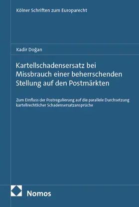 Dogan / Dogan |  Kartellschadensersatz bei Missbrauch einer beherrschenden Stellung auf den Postmärkten | eBook | Sack Fachmedien