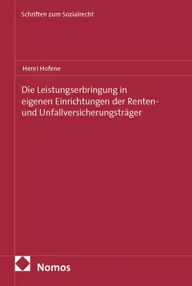 Hofene |  Die Leistungserbringung in eigenen Einrichtungen der Renten- und Unfallversicherungsträger | eBook | Sack Fachmedien