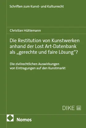 Hüttemann |  Die Restitution von Kunstwerken anhand der Lost Art-Datenbank als „gerechte und faire Lösung“? | eBook | Sack Fachmedien