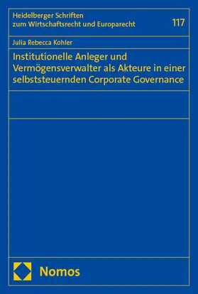 Kohler | Institutionelle Anleger und Vermögensverwalter als Akteure in einer selbststeuernden Corporate Governance | E-Book | sack.de