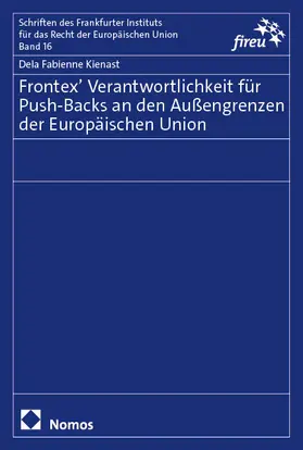 Kienast |  Frontex’ Verantwortlichkeit für Push-Backs an den Außengrenzen der Europäischen Union | eBook | Sack Fachmedien