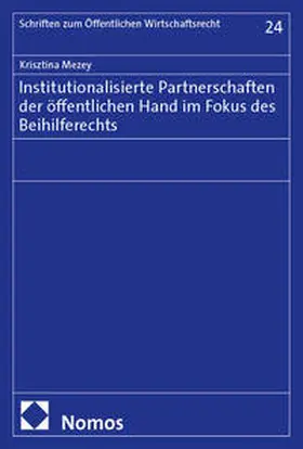 Mezey |  Institutionalisierte Partnerschaften der öffentlichen Hand im Fokus des Beihilferechts | eBook | Sack Fachmedien