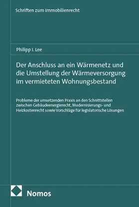Lee |  Der Anschluss an ein Wärmenetz und die Umstellung der Wärmeversorgung im vermieteten Wohnungsbestand | eBook | Sack Fachmedien