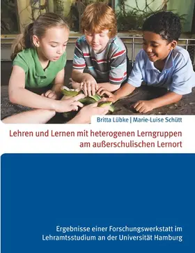 Schütt / Lübke |  Lehren und Lernen mit heterogenen Lerngruppen am außerschulischen Lernort | eBook | Sack Fachmedien