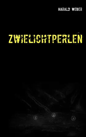Weber |  Zwielichtperlen | eBook | Sack Fachmedien