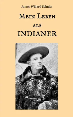 Schultz / Weber |  Mein Leben als Indianer | eBook | Sack Fachmedien