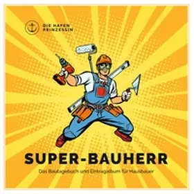 Hafenprinzessin |  Super-Bauherr | Buch |  Sack Fachmedien