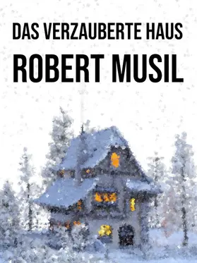 Musil |  Das verzauberte Haus | eBook | Sack Fachmedien