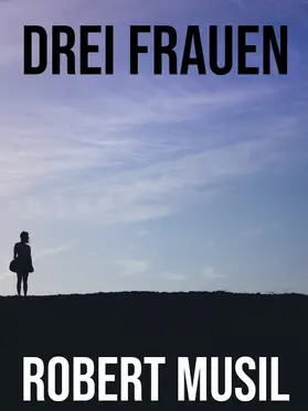 Musil |  Drei Frauen | eBook | Sack Fachmedien
