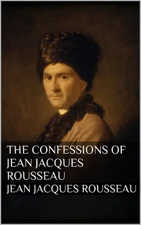 Rousseau |  The Confessions of Jean Jacques Rousseau | eBook | Sack Fachmedien