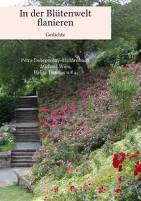 Dobrovolny-Mühlenbach / Wies / Thomas |  In der Blütenwelt flanieren | Buch |  Sack Fachmedien