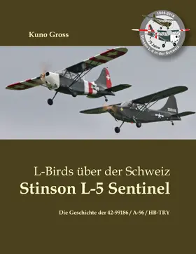 Gross |  L-Birds über der Schweiz - Stinson L-5 Sentinel | eBook | Sack Fachmedien