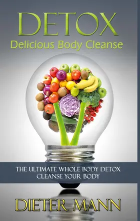 Mann |  Detox: Delicious Body Cleanse | eBook | Sack Fachmedien