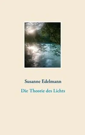 Edelmann |  Die Theorie des Lichts | eBook | Sack Fachmedien