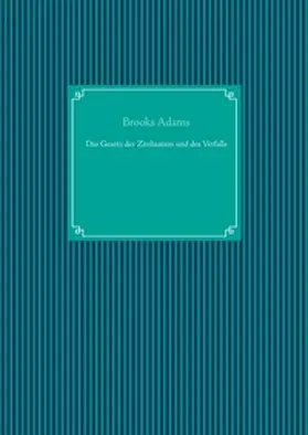 Adams |  Das Gesetz der Zivilisation und des Verfalls | Buch |  Sack Fachmedien