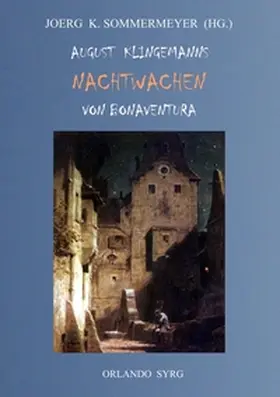 Syrg / Klingemann / Sommermeyer |  August Klingemanns Nachtwachen von Bonaventura | Buch |  Sack Fachmedien