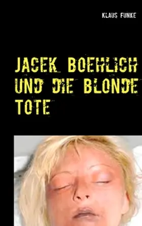 Funke |  Jacek Boehlich und die blonde Tote | Buch |  Sack Fachmedien