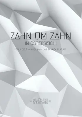 Gerald / DDr. / Ulrich |  Zahn um Zahn in Österreich | eBook | Sack Fachmedien